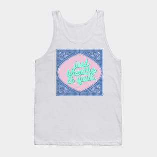 Quilt Wilt — just breathe & quilt Tank Top